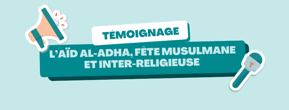 Témoignage – L’Aïd al-Adha, fête musulmane et inter-religieuse